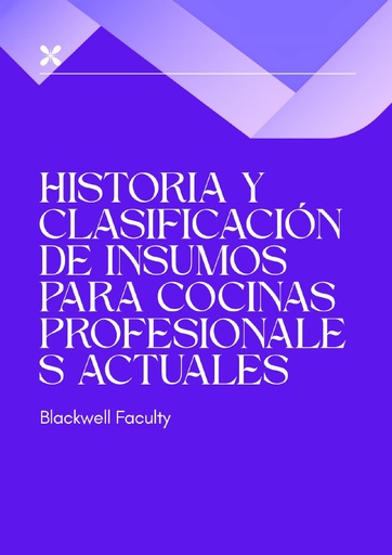 HISTORIA Y CLASIFICACIÓN DE INSUMOS PARA COCINAS PROFESIONALES ACTUALES