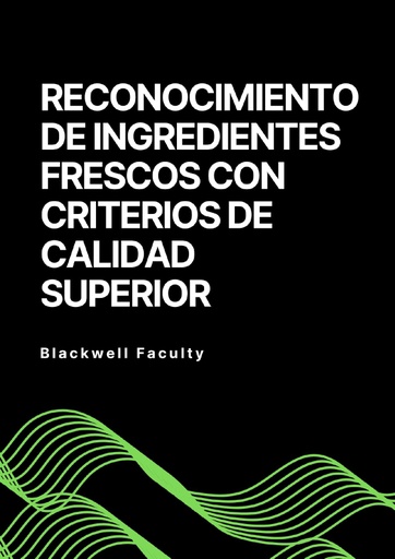 RECONOCIMIENTO DE INGREDIENTES FRESCOS CON CRITERIOS DE CALIDAD SUPERIOR