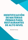 IDENTIFICACIÓN DE MATERIAS PRIMAS PARA RESTAURANTES DE ALTO NIVEL