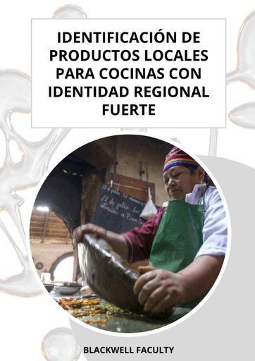 IDENTIFICACIÓN DE PRODUCTOS LOCALES PARA COCINAS CON IDENTIDAD REGIONAL FUERTE