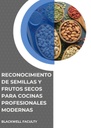 RECONOCIMIENTO DE SEMILLAS Y FRUTOS SECOS PARA COCINAS PROFESIONALES MODERNAS