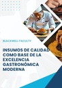 INSUMOS DE CALIDAD COMO BASE DE LA EXCELENCIA GASTRONÓMICA MODERNA
