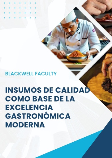 INSUMOS DE CALIDAD COMO BASE DE LA EXCELENCIA GASTRONÓMICA MODERNA