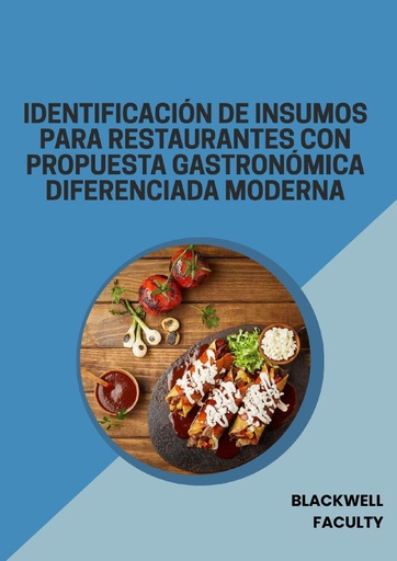 IDENTIFICACIÓN DE INSUMOS PARA RESTAURANTES CON PROPUESTA GASTRONÓMICA DIFERENCIADA MODERNA