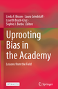 Uprooting Bias in the Academy