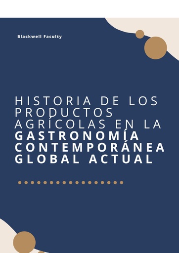 HISTORIA DE LOS PRODUCTOS AGRÍCOLAS EN LA GASTRONOMÍA CONTEMPORÁNEA GLOBAL ACTUAL