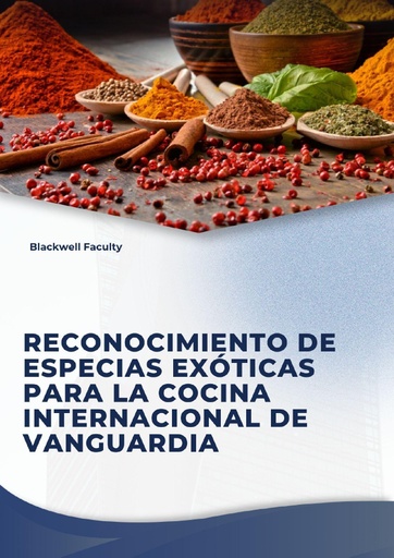 RECONOCIMIENTO DE ESPECIAS EXÓTICAS PARA LA COCINA INTERNACIONAL DE VANGUARDIA