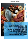 IDENTIFICACIÓN DE INSUMOS FUNCIONALES PARA LA GASTRONOMÍA SALUDABLE MODERNA ACTUAL