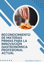 RECONOCIMIENTO DE MATERIAS PRIMAS PARA LA INNOVACIÓN GASTRONÓMICA PROFESIONAL ACTUAL
