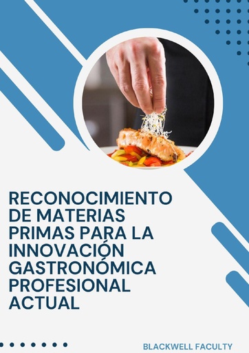 RECONOCIMIENTO DE MATERIAS PRIMAS PARA LA INNOVACIÓN GASTRONÓMICA PROFESIONAL ACTUAL