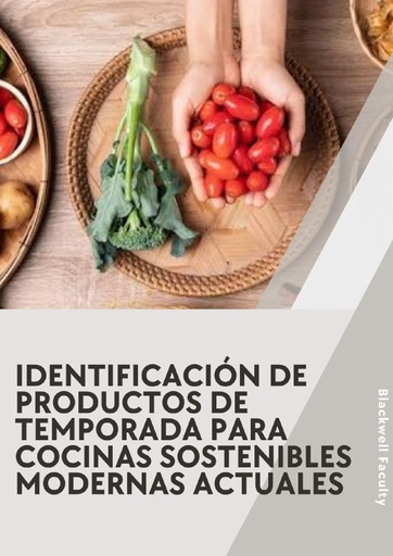 IDENTIFICACIÓN DE PRODUCTOS DE TEMPORADA PARA COCINAS SOSTENIBLES MODERNAS ACTUALES