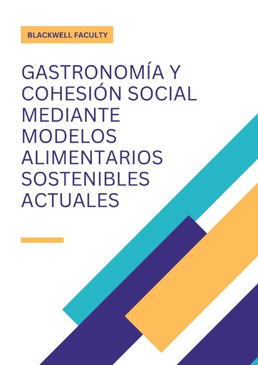 GASTRONOMÍA Y COHESIÓN SOCIAL MEDIANTE MODELOS ALIMENTARIOS SOSTENIBLES ACTUALES