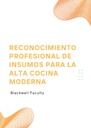 RECONOCIMIENTO PROFESIONAL DE INSUMOS PARA LA ALTA COCINA MODERNA