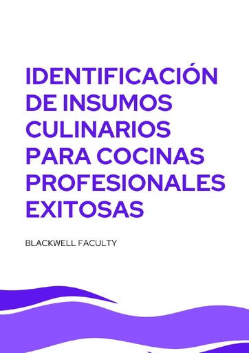 IDENTIFICACIÓN DE INSUMOS CULINARIOS PARA COCINAS PROFESIONALES EXITOSAS