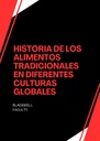 HISTORIA DE LOS ALIMENTOS TRADICIONALES EN DIFERENTES CULTURAS GLOBALES