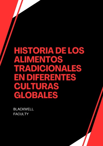HISTORIA DE LOS ALIMENTOS TRADICIONALES EN DIFERENTES CULTURAS GLOBALES