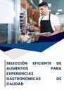 SELECCIÓN EFICIENTE DE ALIMENTOS PARA EXPERIENCIAS GASTRONÓMICAS DE CALIDAD