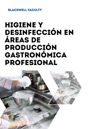 HIGIENE Y DESINFECCIÓN EN ÁREAS DE PRODUCCIÓN GASTRONÓMICA PROFESIONAL