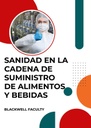 SANIDAD EN LA CADENA DE SUMINISTRO DE ALIMENTOS Y BEBIDAS
