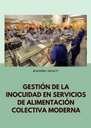 GESTIÓN DE LA INOCUIDAD EN SERVICIOS DE ALIMENTACIÓN COLECTIVA MODERNA