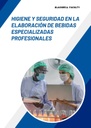 HIGIENE Y SEGURIDAD EN LA ELABORACIÓN DE BEBIDAS ESPECIALIZADAS PROFESIONALES