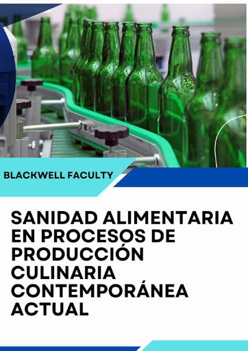 SANIDAD ALIMENTARIA EN PROCESOS DE PRODUCCIÓN CULINARIA CONTEMPORÁNEA ACTUAL