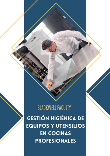 GESTIÓN HIGIÉNICA DE EQUIPOS Y UTENSILIOS EN COCINAS PROFESIONALES