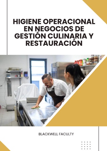 HIGIENE OPERACIONAL EN NEGOCIOS DE GESTIÓN CULINARIA Y RESTAURACIÓN
