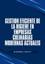 GESTIÓN EFICIENTE DE LA HIGIENE EN EMPRESAS CULINARIAS MODERNAS ACTUALES