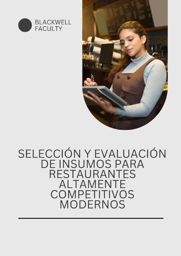 SELECCIÓN Y EVALUACIÓN DE INSUMOS PARA RESTAURANTES ALTAMENTE COMPETITIVOS MODERNOS