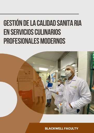 GESTIÓN DE LA CALIDAD SANITARIA EN SERVICIOS CULINARIOS PROFESIONALES MODERNOS
