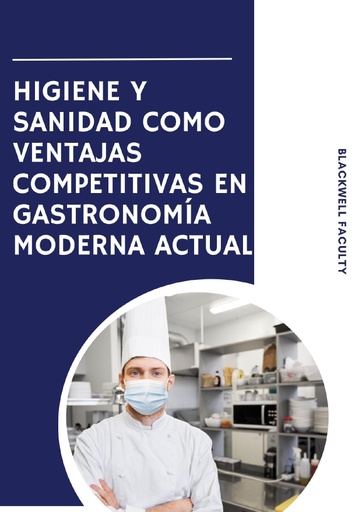 HIGIENE Y SANIDAD COMO VENTAJAS COMPETITIVAS EN GASTRONOMÍA MODERNA ACTUAL