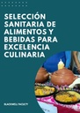 SELECCIÓN SANITARIA DE ALIMENTOS Y BEBIDAS PARA EXCELENCIA CULINARIA