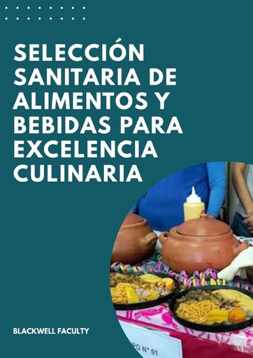 SELECCIÓN SANITARIA DE ALIMENTOS Y BEBIDAS PARA EXCELENCIA CULINARIA