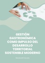 GESTIÓN GASTRONÓMICA COMO IMPULSO DEL DESARROLLO TERRITORIAL SOSTENIBLE MODERNO