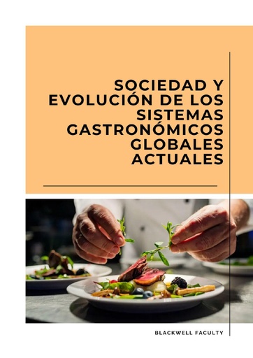 SOCIEDAD Y EVOLUCIÓN DE LOS SISTEMAS GASTRONÓMICOS GLOBALES ACTUALES