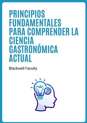 PRINCIPIOS FUNDAMENTALES PARA COMPRENDER LA CIENCIA GASTRONÓMICA ACTUAL