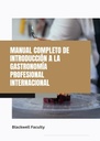MANUAL COMPLETO DE INTRODUCCIÓN A LA GASTRONOMÍA PROFESIONAL INTERNACIONAL