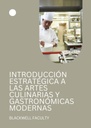 INTRODUCCIÓN ESTRATÉGICA A LAS ARTES CULINARIAS Y GASTRONÓMICAS MODERNAS