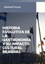 HISTORIA EVOLUTIVA DE LA GASTRONOMÍA Y SU IMPACTO CULTURAL MUNDIAL
