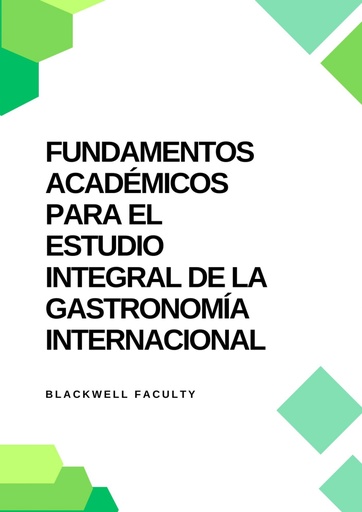 FUNDAMENTOS ACADÉMICOS PARA EL ESTUDIO INTEGRAL DE LA GASTRONOMÍA INTERNACIONAL