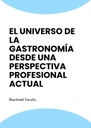 EL UNIVERSO DE LA GASTRONOMÍA DESDE UNA PERSPECTIVA PROFESIONAL ACTUAL
