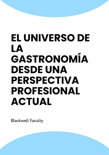 EL UNIVERSO DE LA GASTRONOMÍA DESDE UNA PERSPECTIVA PROFESIONAL ACTUAL