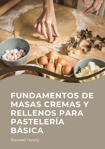 FUNDAMENTOS DE MASAS CREMAS Y RELLENOS PARA PASTELERÍA BÁSICA