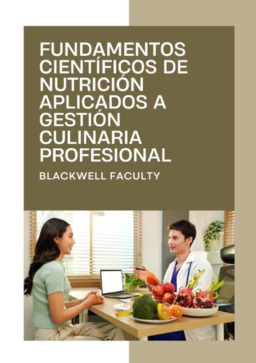 FUNDAMENTOS CIENTÍFICOS DE NUTRICIÓN APLICADOS A GESTIÓN CULINARIA PROFESIONAL