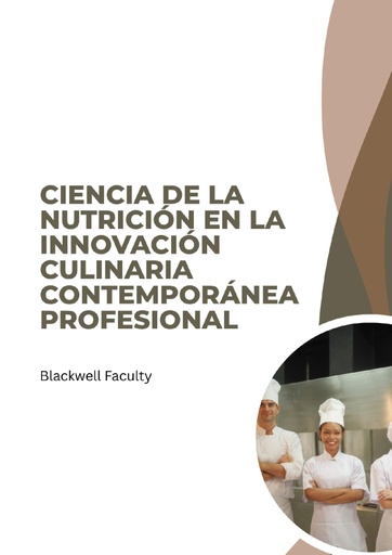 CIENCIA DE LA NUTRICIÓN EN LA INNOVACIÓN CULINARIA CONTEMPORÁNEA PROFESIONAL