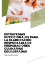 ESTRATEGIAS NUTRICIONALES PARA LA ELABORACIÓN RESPONSABLE DE PREPARACIONES CULINARIAS EQUILIBRADAS