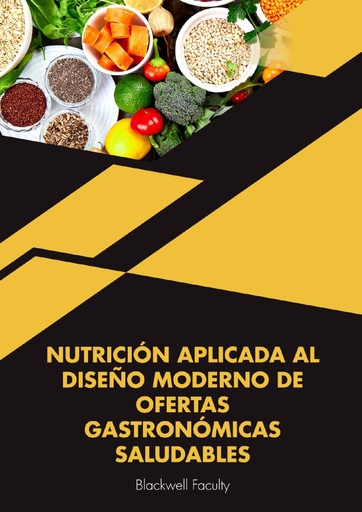 NUTRICIÓN APLICADA AL DISEÑO MODERNO DE OFERTAS GASTRONÓMICAS SALUDABLES