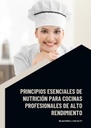PRINCIPIOS ESENCIALES DE NUTRICIÓN PARA COCINAS PROFESIONALES DE ALTO RENDIMIENTO