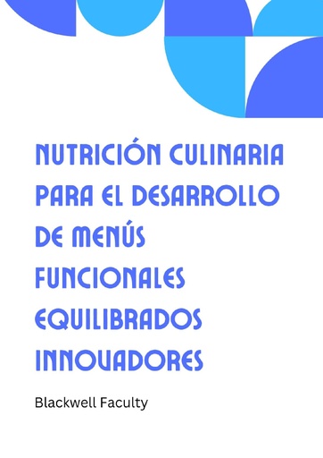 NUTRICIÓN CULINARIA PARA EL DESARROLLO DE MENÚS FUNCIONALES EQUILIBRADOS INNOVADORES